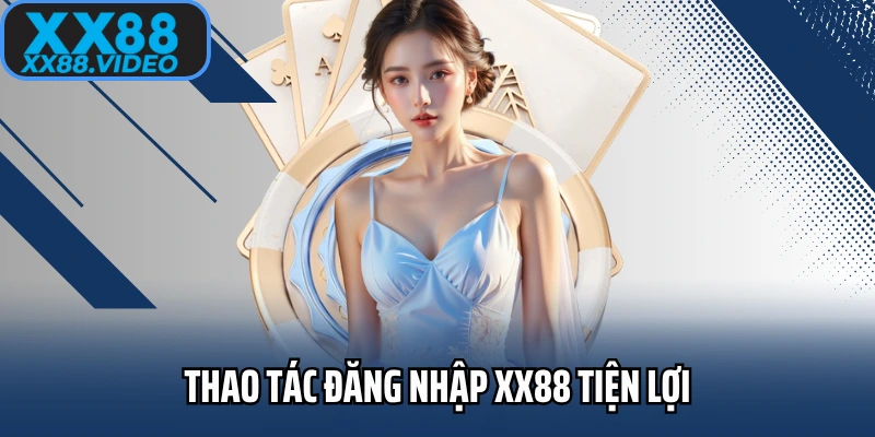 Thao tác đăng nhập XX88 tiện lợi qua website trực tuyến
